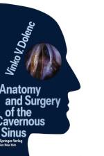 Anatomy and Surgery of the Cavernous Sinus af Vinko V. Dolenc
