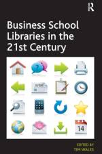 Business School Libraries in the 21st Century af Tim Wales