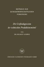 Die Groessendegression Der Technischen Produktionsmittel af Helmut Ludwig