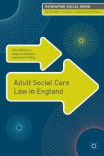 Adult Social Care Law in England af John Williams
