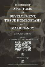 Role of Apoptosis in Development, Tissue Homeostasis and Malignancy af R.M. Dexter