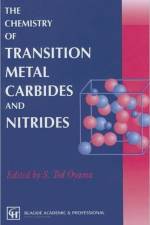 Chemistry of Transition Metal Carbides and Nitrides af S.T. Oyama