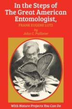 In the Steps of The Great American Entomologist, Frank Eugene Lutz af John C. Pallister