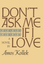 Don't Ask Me If I Love af Amos Kollek