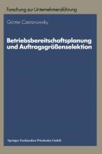 Betriebsbereitschaftsplanung Und Auftragsgroessenselektion af Gunter Czeranowsky