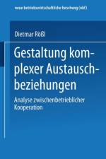 Gestaltung Komplexer Austauschbeziehungen af Dietmar Roessl