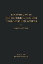 Einfuhrung in Die Gefugekunde Der Geologischen Koerper af Bruno Sander