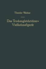 Das Trockengleichrichter-Vielfachmessgerat af Theodor Walcher
