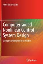 Computer-aided Nonlinear Control System Design af Amir Nassirharand