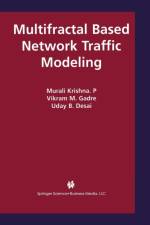 Multifractal Based Network Traffic Modeling af Uday B. Desai