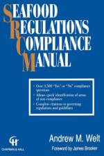 Seafood Regulations Compliance Manual af Andrew M. Welt