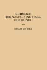 Lehrbuch Der Nasen- Und Hals Heilkunde Und Der Endoskopie Der Speiseroehre Und Der Luftwege af Erhard Luscher