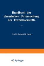 Handbuch Der Chemischen Untersuchung Der Textilfaserstoffe af Herbert M Ulrich