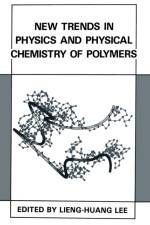 New Trends in Physics and Physical Chemistry of Polymers af Lieng-Huang Lee