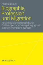 Biographie, Profession Und Migration af Andrea Braun