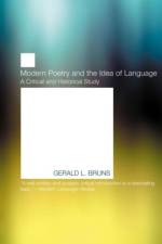 Modern Poetry and the Idea of Language af Professor Gerald L Bruns