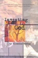 Inventing God af Nicholas Mosley