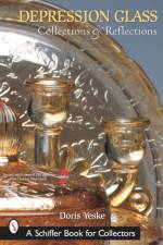 Depression Glass, Collections and Reflections af Doris Yeske