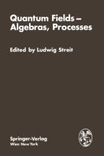 Quantum Fields - Algebras, Processes