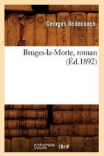 Bruges-La-Morte, Roman ( d.1892) af Georges Rodenbach
