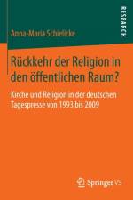 Ruckkehr Der Religion in Den OEffentlichen Raum? af Anna-Maria Schielicke