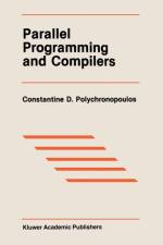 Parallel Programming and Compilers af Constantine D. Polychronopoulos