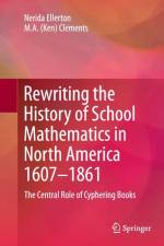 Rewriting the History of School Mathematics in North America 1607-1861