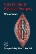 Acute Peripheral Vascular Surgery af Michael Staudacher