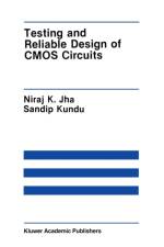 Testing and Reliable Design of CMOS Circuits af Niraj K. Jha