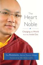 The Heart Is Noble af The Seventeenth Karmapa