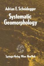Systematic Geomorphology af Adrian E. Scheidegger