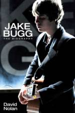 Jake Bugg - The Biography