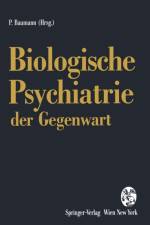 Biologische Psychiatrie Der Gegenwart