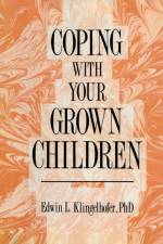 Coping with your Grown Children af Edwin L. Klingelhofer
