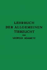 Lehrbuch Der Allgemeinen Tierzucht af Leopold Adametz