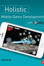Holistic Mobile Game Development with Unity af Penny de Byl