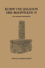 Kunst Und Religion Der Mayavoelker II af E P Dieseldorf