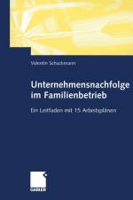 Unternehmensnachfolge im Familienbetrieb af Valentin Schackmann
