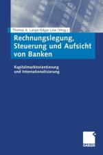 Rechnungslegung, Steuerung Und Aufsicht Von Banken