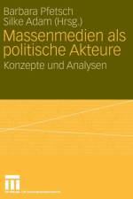 Massenmedien ALS Politische Akteure