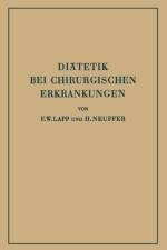 Diatetik Bei Chirurgischen Erkrankungen af H Neuffer
