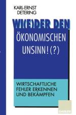 Wi(e)der den Okonomischen Unsinn!(?)