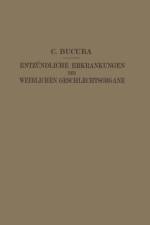 Die Entzundlichen Erkrankungen Der Weiblichen Geschlechtsorgane af C Bucura