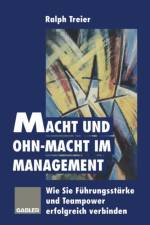 Macht Und Ohn-Macht Im Management