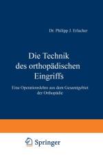 Die Technik Des Orthopadischen Eingriffs af NA Erlacher