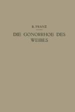 Die Gonorrhoe Des Weibes af R Franz