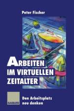 Arbeiten im Virtuellen Zeitalter