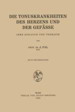 Tonuskrankheiten Des Herzens Und Der Gefasse af J Pal