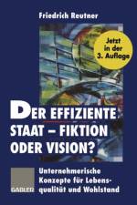 Effiziente Staat - Fiktion Oder Vision?