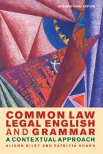 Common Law Legal English and Grammar af Alison Riley